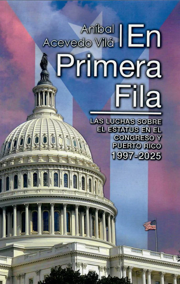 En primera fila: las luchas sobre el estatus en el Congreso y Puerto Rico (1997-2025)
