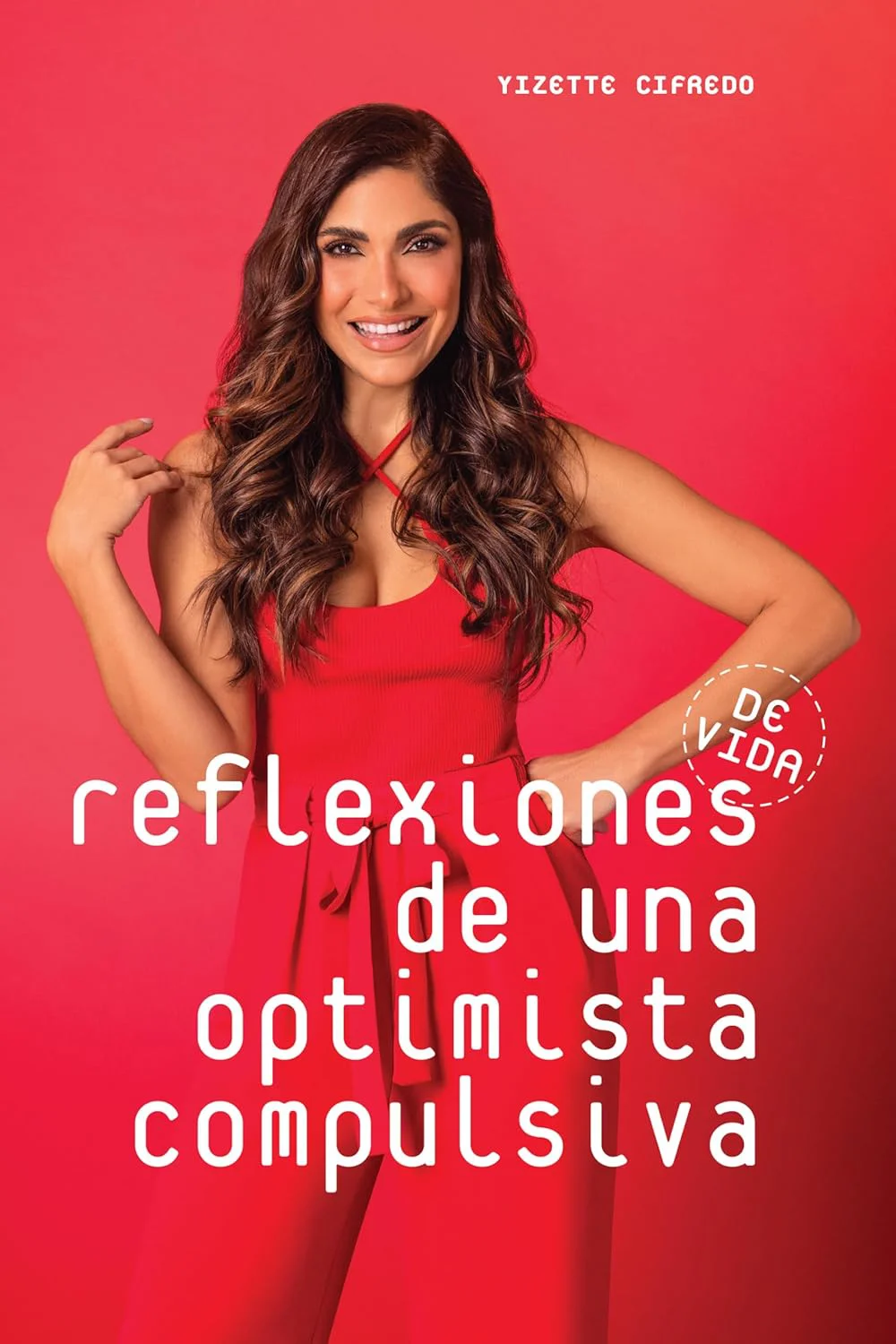 Reflexiones de vida de una optimista compulsiva